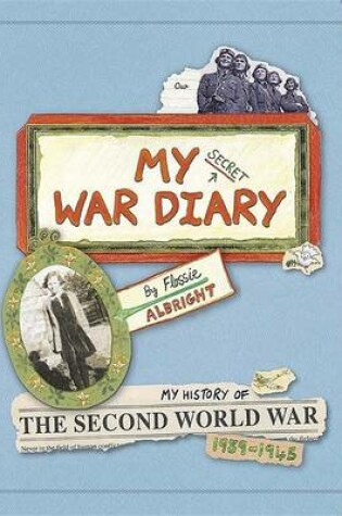 Cover of My Secret War Diary, by Flossie Albright