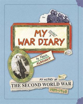Book cover for My Secret War Diary, by Flossie Albright