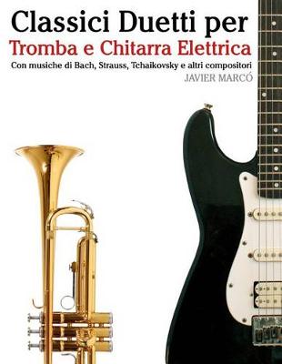 Book cover for Classici Duetti Per Tromba E Chitarra Elettrica