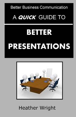 Book cover for A Quick Guide to Better Presentations