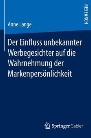 Cover of Der Einfluss unbekannter Werbegesichter auf die Wahrnehmung der Markenpersönlichkeit