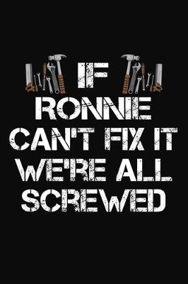 Book cover for If Ronnie Can't Fix It We're All Screwed