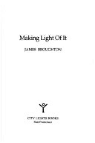 Cover of Making Light of it
