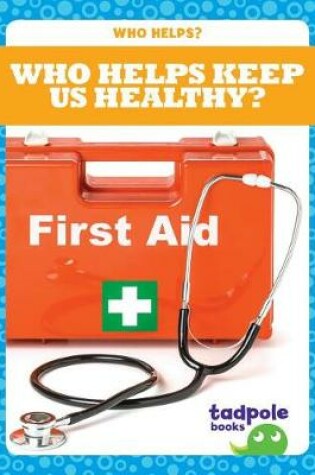 Cover of Who Helps Keep Us Healthy?