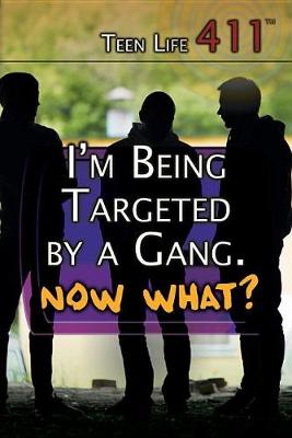 Book cover for I'm Being Targeted by a Gang. Now What?