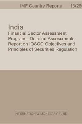 Cover of India: Financial Sector Assessment Program Detailed Assessments Report on Iosco Objectives and Principles of Securities Regulation