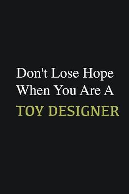 Book cover for Don't lose hope when you are a Toy Designer