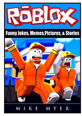 Book cover for Roblox Funny Jokes, Memes, Pictures, & Stories