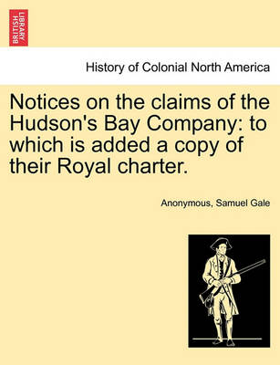 Book cover for Notices on the Claims of the Hudson's Bay Company