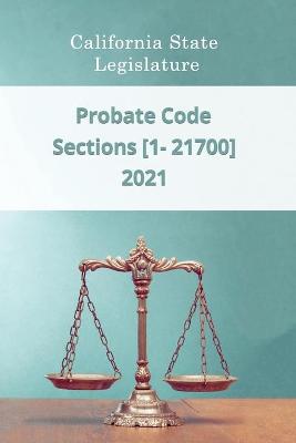 Book cover for Probate Code 2021 - Sections [1 - 21700]