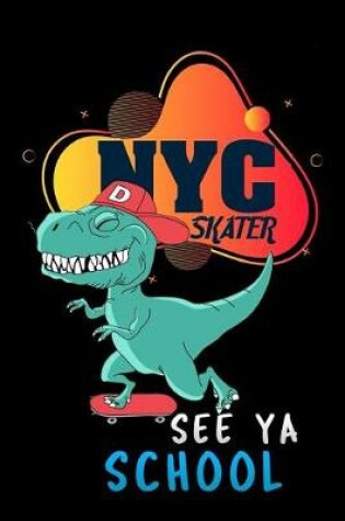 Cover of NYC skater see ya school