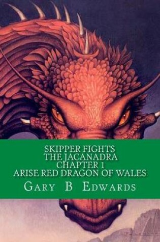 Cover of Skipper Fights the Jacanadra Chapter 1 Arise Red Dragon of Wales