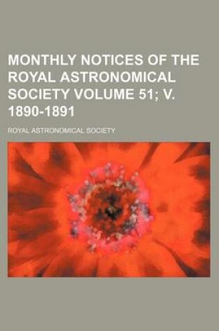 Cover of Monthly Notices of the Royal Astronomical Society Volume 51; V. 1890-1891