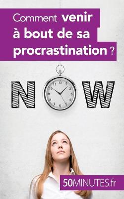 Book cover for Comment venir a bout de sa procrastination ?