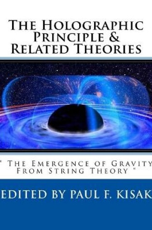 Cover of The Holographic Principle & Related Theories