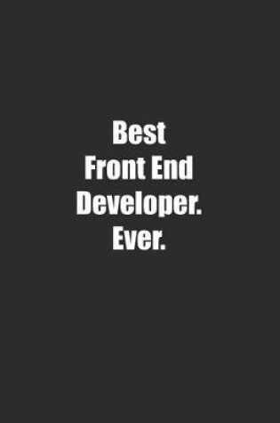 Cover of Best Front End Developer. Ever.