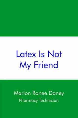 Cover of Latex Is Not My Friend