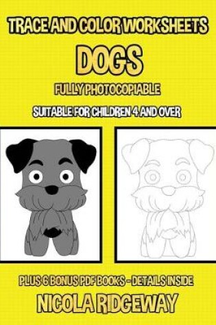 Cover of Trace and color worksheets (Dogs)