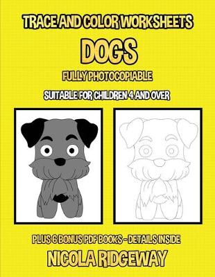 Book cover for Trace and color worksheets (Dogs)