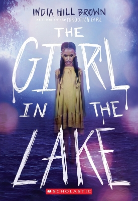 The Girl in the Lake by India Hill Brown