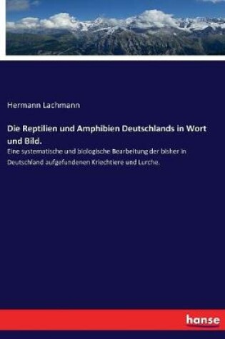 Cover of Die Reptilien und Amphibien Deutschlands in Wort und Bild.