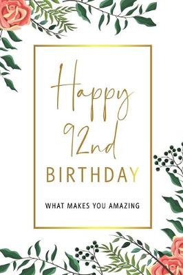 Book cover for Happy 92nd Birthday -What Makes You Amazing