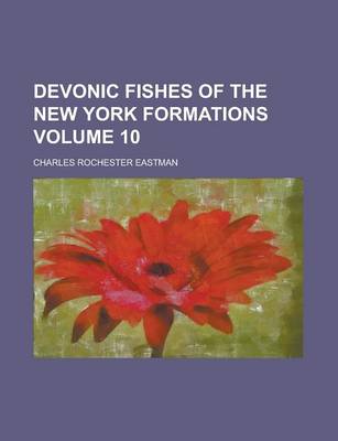 Book cover for Devonic Fishes of the New York Formations Volume 10