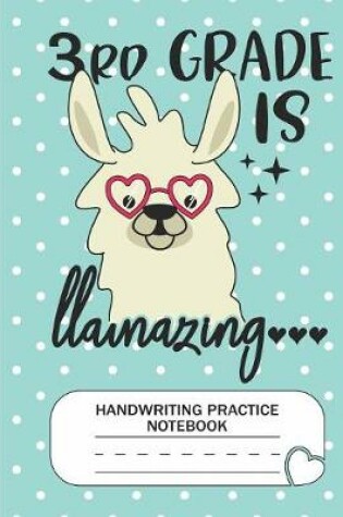 Cover of 3rd is Llamazing - Handwriting Practice Notebook