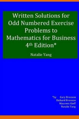 Cover of Written Solutions to Odd Numbered Exercises to Mathematic for Business, 4th Edition