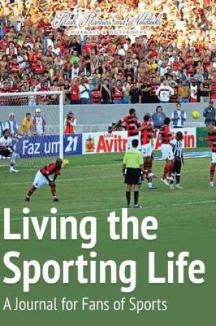 Cover of Living the Sporting Life