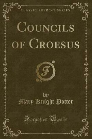 Cover of Councils of Croesus (Classic Reprint)