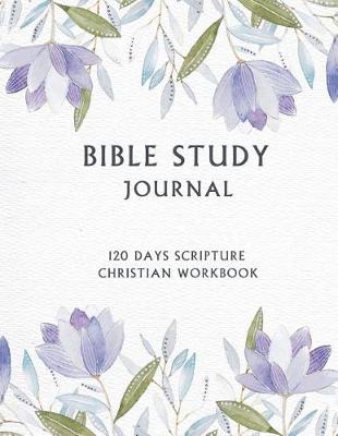 Book cover for Bible Study Journal, 120 Days Scripture Christian Workbook