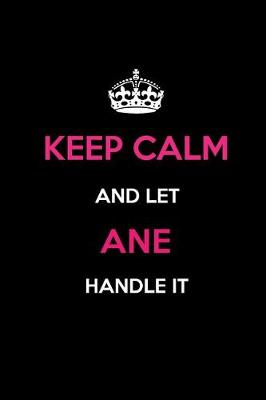 Book cover for Keep Calm and Let Ane Handle It