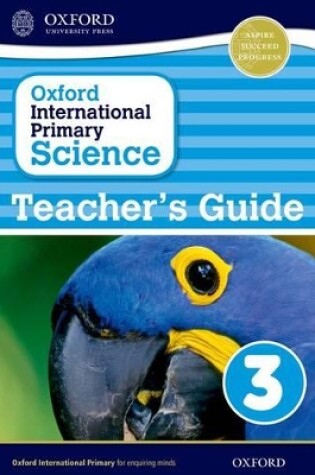 Cover of Oxford International Primary Science: First Edition Teacher's Guide 3