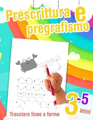 Book cover for Prescrittura e pregrafismo Tracciare linee e forme 3-5 anni