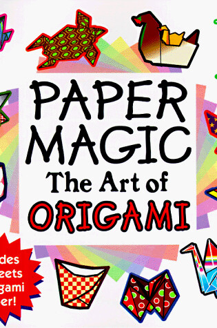 Cover of Paper Magic the Art of Origami