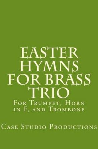 Cover of Easter Hymns For Brass Trio - Bb Trumpet, Horn in F, and Trombone