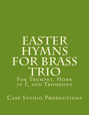 Book cover for Easter Hymns For Brass Trio - Bb Trumpet, Horn in F, and Trombone