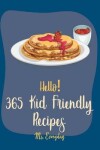 Book cover for Hello! 365 Kid Friendly Recipes