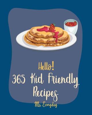 Book cover for Hello! 365 Kid Friendly Recipes