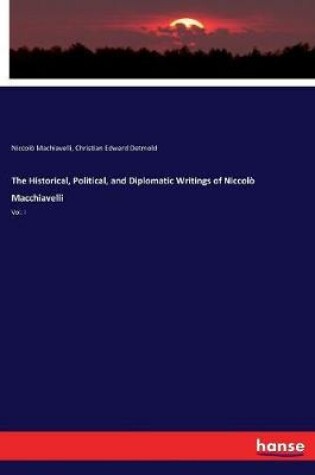 Cover of The Historical, Political, and Diplomatic Writings of Niccolo Macchiavelli