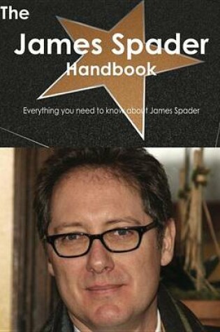 Cover of The James Spader Handbook - Everything You Need to Know about James Spader