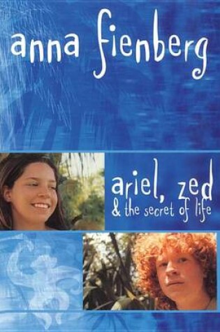 Cover of Ariel, Zed and the Secret of Life