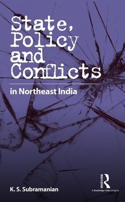 Book cover for State, Policy and Conflicts in Northeast India