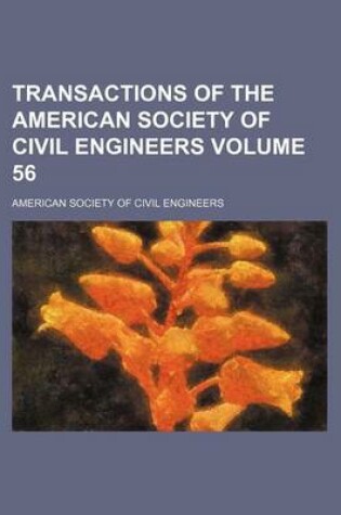 Cover of Transactions of the American Society of Civil Engineers Volume 56