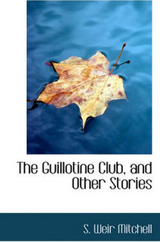 Cover of The Guillotine Club, and Other Stories