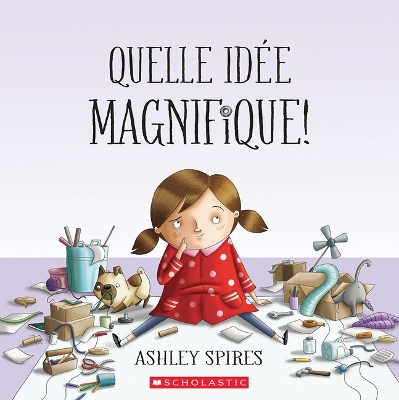 Book cover for Quelle Idée Magnifique!