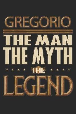 Book cover for Gregorio The Man The Myth The Legend