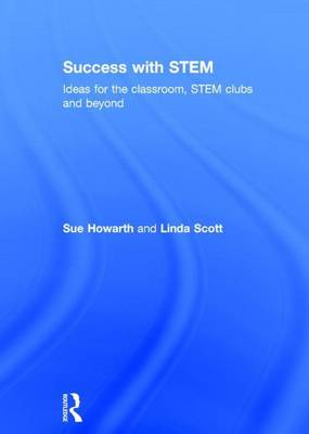 Book cover for Success with Stem: The Classroom and Beyond: Ideas for the Classroom, Stem Clubs and Beyond