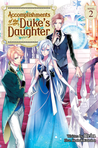 Cover of Accomplishments of the Duke's Daughter (Light Novel) Vol. 2